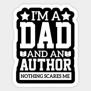 funny i'm a dad and an author poetry quote literature sarcastic Sticker